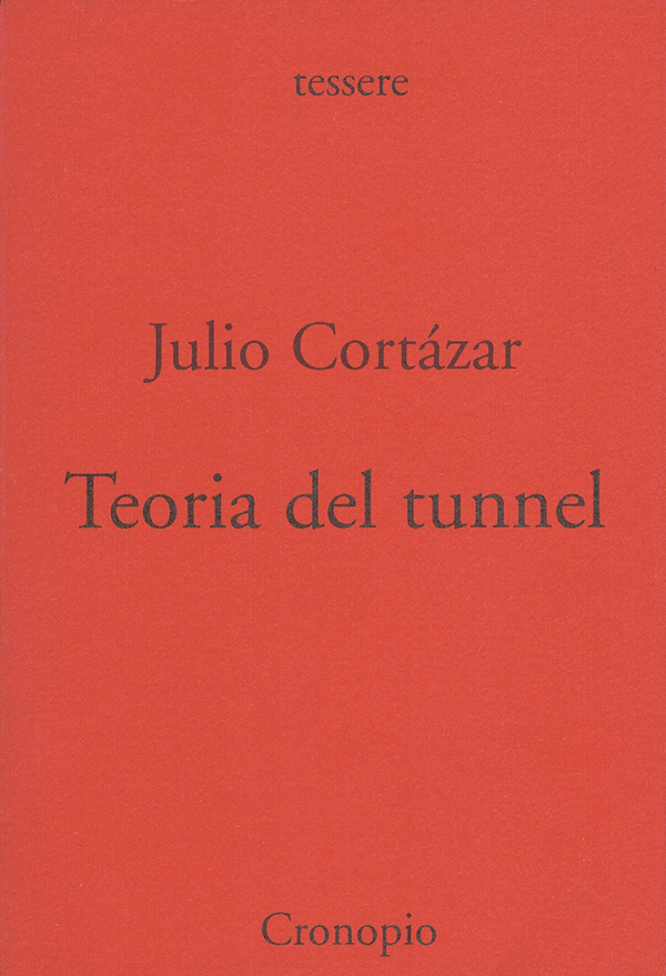 Julio Cortázar, Teoria del tunnel