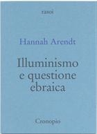 Hannah Arendt Illuminismo e questione ebraica