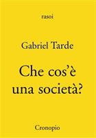 Gabriel Tarde Che cos'è una società?