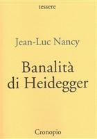 Jean-Luc Nancy, Banalità di Heidegger