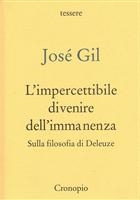 José Gil, L'impercettibile divenire dell'immanenza. Sulla filosofia di Deleuze