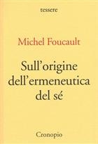 Michel Foucault, Sull'origine dell'ermeneutica del sé. Due conferenze al Dartmouth college